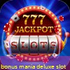 bonus mania deluxe slot bonus mania deluxe slot