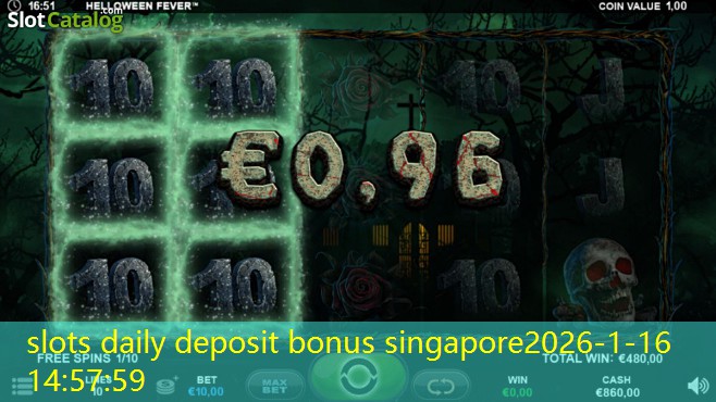 slots daily deposit bonus singapore